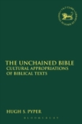 The Unchained Bible : Cultural Appropriations of Biblical Texts - Book