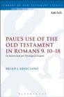 Paul's Use of the Old Testament in Romans 9.10-18 : An Intertextual and Theological Exegesis - Book