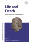 Life and Death : Social Perspectives on Biblical Bodies - Book