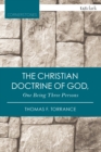 The Christian Doctrine of God, One Being Three Persons - Book