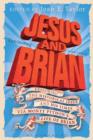 Jesus and Brian : Exploring the Historical Jesus and his Times via Monty Python's Life of Brian - Jones Terry Jones
