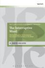 The Interruptive Word : Eberhard Jungel on the Sacramental Structure of God's Relation to the World - Book