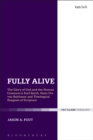 Fully Alive : The Glory of God and the Human Creature in Karl Barth, Hans Urs Von Balthasar and Theological Exegesis of Scripture - eBook