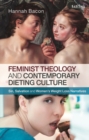 Feminist Theology and Contemporary Dieting Culture : Sin, Salvation and Women’s Weight Loss Narratives - eBook