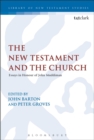 The New Testament and the Church : Essays in Honour of John Muddiman - Book