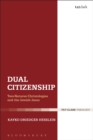 Dual Citizenship : Two-Natures Christologies and the Jewish Jesus - Book