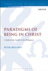 Paradigms of Being in Christ : A Study of the Epistle to the Philippians - Book