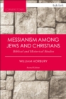 Messianism Among Jews and Christians : Biblical and Historical Studies - eBook