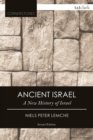 Ancient Israel : A New History of Israel - Lemche Niels Peter Lemche