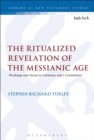 The Ritualized Revelation of the Messianic Age : Washings and Meals in Galatians and 1 Corinthians - eBook