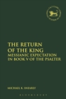 The Return of the King : Messianic Expectation in Book V of the Psalter - Book