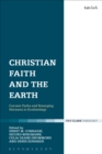Christian Faith and the Earth : Current Paths and Emerging Horizons in Ecotheology - Book
