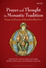 Prayer and Thought in Monastic Tradition : Essays in Honour of Benedicta Ward SLG - Book