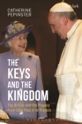 The Keys and the Kingdom : The British and the Papacy from John Paul II to Francis - eBook