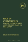 War in Chronicles : Temple Faithfulness and Israel's Place in the Land - Book