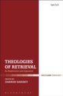 Theologies of Retrieval : An Exploration and Appraisal - Book