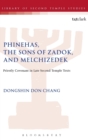 Phinehas, the Sons of Zadok, and Melchizedek : Priestly Covenant in Late Second Temple Texts - Book