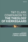 T&T Clark Companion to the Theology of Kierkegaard - Book