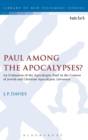 Paul Among the Apocalypses? : An Evaluation of the ‘Apocalyptic Paul’ in the Context of Jewish and Christian Apocalyptic Literature - Book