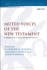 Muted Voices of the New Testament : Readings in the Catholic Epistles and Hebrews - eBook
