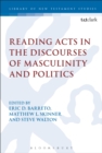 Reading Acts in the Discourses of Masculinity and Politics - Book