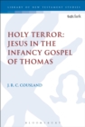 Holy Terror: Jesus in the Infancy Gospel of Thomas - Book