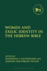 Women and Exilic Identity in the Hebrew Bible - Book