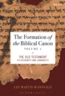 The Formation of the Biblical Canon: Volume 1 : The Old Testament: Its Authority and Canonicity - Book