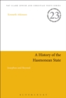 A History of the Hasmonean State : Josephus and Beyond - Book