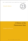 A History of the Hasmonean State : Josephus and Beyond - eBook