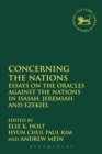 Concerning the Nations : Essays on the Oracles Against the Nations in Isaiah, Jeremiah and Ezekiel - Book