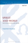 Spirit and Word : Dual Testimony in Paul, John and Luke - Book