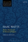 Isaac Watts : Reason, Passion and the Revival of Religion - Book