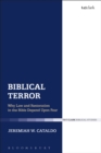 Biblical Terror : Why Law and Restoration in the Bible Depend Upon Fear - Book