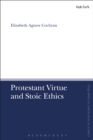 Protestant Virtue and Stoic Ethics - eBook