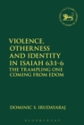 Violence, Otherness and Identity in Isaiah 63:1-6 : The Trampling One Coming from Edom - Book