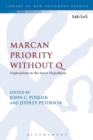 Marcan Priority Without Q : Explorations in the Farrer Hypothesis - Book