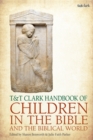 T&T Clark Handbook of Children in the Bible and the Biblical World - eBook