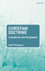 Christian Doctrine : A Guide for the Perplexed - Book