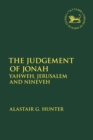 The Judgement of Jonah : Yahweh, Jerusalem and Nineveh - eBook