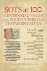 SOTS at 100: Centennial Essays of the Society for Old Testament Study - eBook