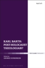 Karl Barth: Post-Holocaust Theologian? - Book