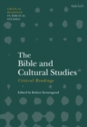 The Bible and Cultural Studies: Critical Readings - Book