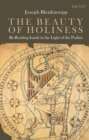 The Beauty of Holiness : Re-Reading Isaiah in the Light of the Psalms - Book