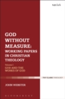 God Without Measure: Working Papers in Christian Theology : Volume 1: God and the Works of God - Book