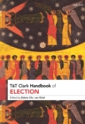 T&T Clark Handbook of Election - Book