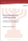 Vulnerability and Valour : A Gendered Analysis of Everyday Life in the Dead Sea Scrolls Communities - Book