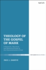 Theology of the Gospel of Mark : A Semantic, Narrative, and Rhetorical Study of the Characterization of God - Book