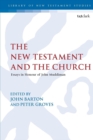 The New Testament and the Church : Essays in Honour of John Muddiman - Book