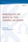 Portraits of Jesus in the Gospel of John - eBook